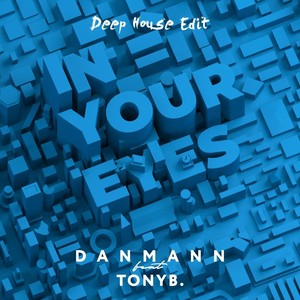 In Your Eyes(Deep House Edit)[feat. Tonyb.]
