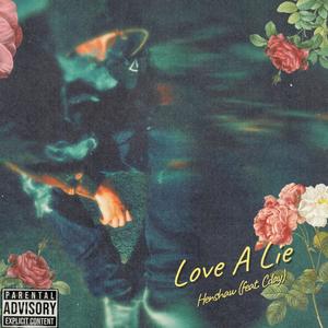 Love A Lie (feat. Cday) [Explicit]