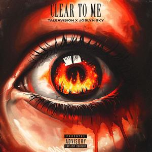 Clear To Me (feat. Joslyn Sky) [Explicit]