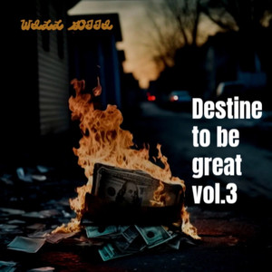 Destine Be Great Vol 3 (Explicit)
