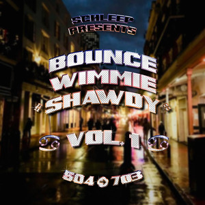 Schleep Presents: Bounce Wimmie Shawdy, Vol. 1