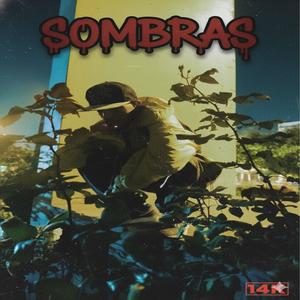 SOMBRAS (feat. 14K) (Explicit)