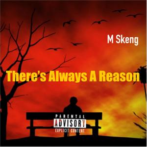 There's Always A Reason (Explicit)