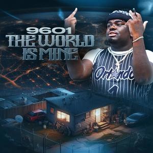 9601: THE WORLD IS MINE (Explicit)