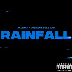 Rainfall (feat. Javi Dan, Sosman & Bolo Dan) (Explicit)
