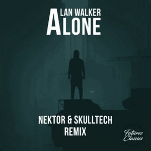 Alone (Nektor x Skulltech Remix)