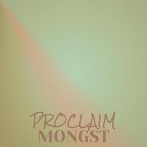 Proclaim Mongst