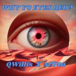 Why Yo Eyes Red? (feat. QWillis)