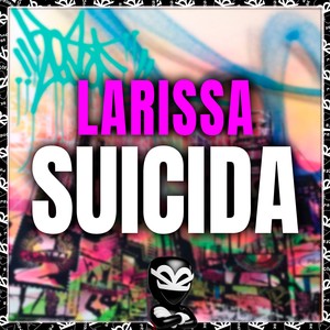 LARISSA SUICIDA (Explicit)