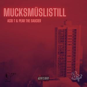 Mucksmüslistill (Explicit)