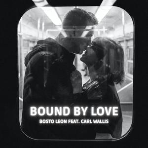 Bound By Love(feat. Carl Wallis)