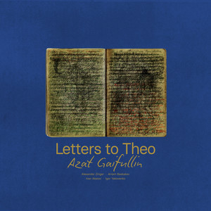 Azat Gaifullin - Letters To Theo