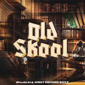 OLD SKOOL (feat. West Record Boyz)