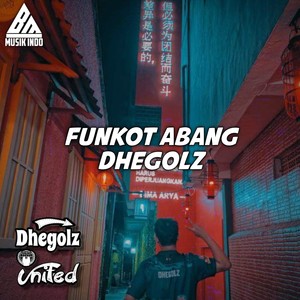 DJ Funkot Abang Dhegolz