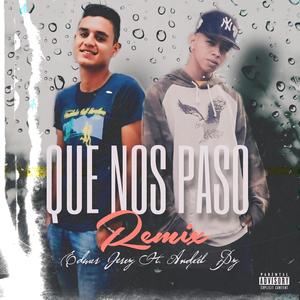 Qué Nos Pasó (feat. Andxel Bz) [Remix] [Explicit]