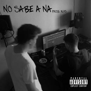 NO SABE A NA (feat. ROYO) (Explicit)