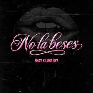 NO LA BESES
