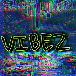 VIBEZ (feat. Kevin Wattz & CRUCIAL416) [Explicit]