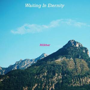 Waiting In Eternity