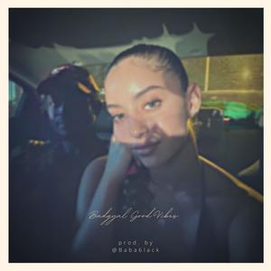 BadGyal GoodVibez (Explicit)