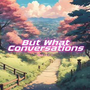 But What Conversations
