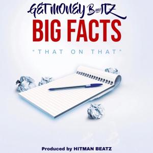 BIG FACTS "that on that" (feat. Gmb 3rio, Gmb Wheez & Connie Pee) [Explicit]