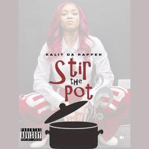 Stir The Pot (Explicit)