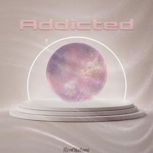 Addicted (Explicit)