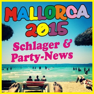 Mallorca 2015! Schlager & Party-News