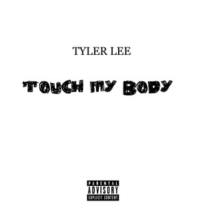 TOUCH MY BODY (Explicit)