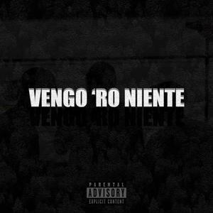 VENGO 'RO NIENTE (feat. Cuggino) (Explicit)