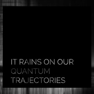 It rains on our quantum trajectories