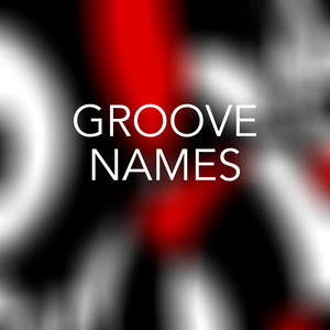 Groove Names