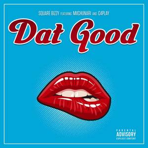 Dat Good (Explicit)