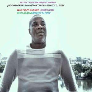 Ade Ori Okin & MMM Mixtape(feat. Wasiu ayinde, Alabi pasuma, Ebenezer Obey, Remi Aluko, Barrister, Ayinla omowura & Saheed Osupa) (Fuji Mixtape)