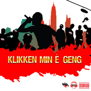 Klikken Min È Geng (Explicit)