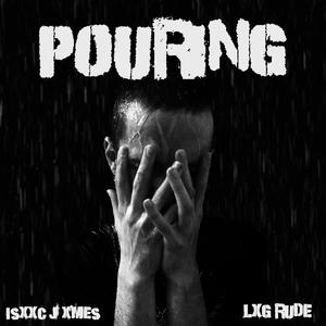 POURING (feat. LXG Rude) (Explicit)