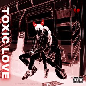 Toxic love(feat. SA$HA & prod. AxZr Beats) (Explicit)
