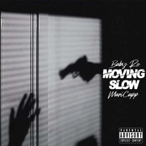 Moving Slow (feat. Maricapp) (Explicit)