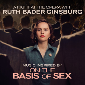 Music Inspired by "On The Basis of Sex" - A Night at The Opera With Ruth Bader Ginsburg