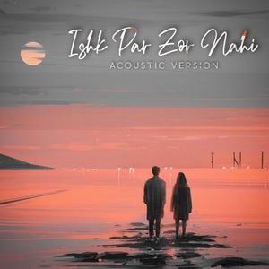 Ishk Par Zor Nahi (Acoustic )