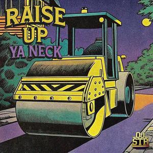 Raise Up Ya Neck