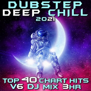 Into The Deep (Dubstep Deep Chill 2021 DJ Mixed)