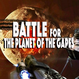 Battle for the Planet of the Gapes (Explicit)