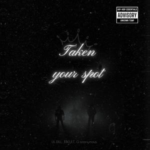 Taken your spot (feat. G anonymous & $$CULT) [Explicit]