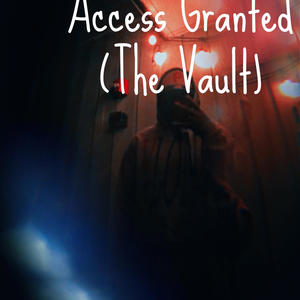 Access Granted (The Vault) [Explicit]