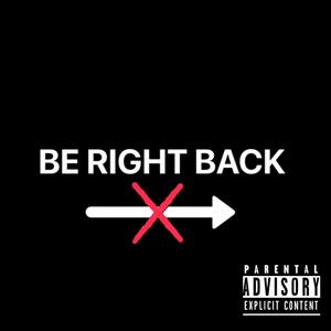 Be Right Back (Explicit)
