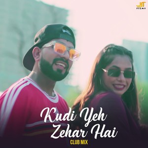 Kudi Yeh Zehar Hai (Club Mix)