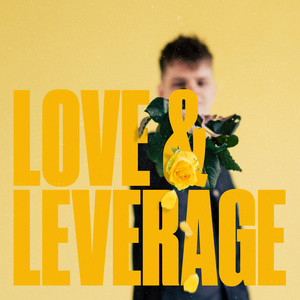 LOVE & LEVERAGE (Explicit)