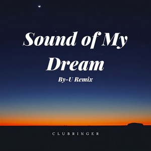 Sound Of My Dream (By-U Bootleg)